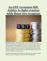 As GST revenues fall, Jaitley to fight evasion with these two weapons.pdf