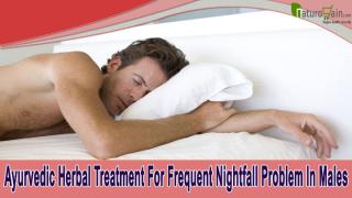 Ayurvedic Herbal Treatment For Frequent Nightfall Problem In Males.pptx