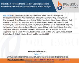 Blockchain for Healthcare Market Seeking Excellent Growth-Industry Share, Growth Status, Trend Analysis.pptx