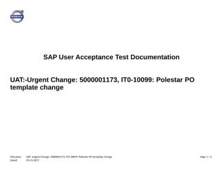 UAT-Urgent Change 5000001173 IT0-10099 Polestar PO template change_Approved.doc