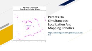 Patents On Simultaneous Localization And Mapping Robotics.ppt